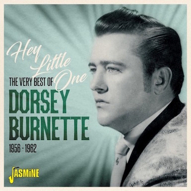 Burnette ,Dorsey - Hey Little One :The Very Best Of 1956 - 1962